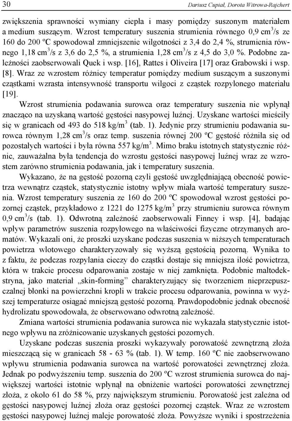 /s z 4,5 do 3,0 %. Podobne zależności zaobserwowali Quek i wsp. [16], Rattes i Oliveira [17] oraz Grabowski i wsp. [8].