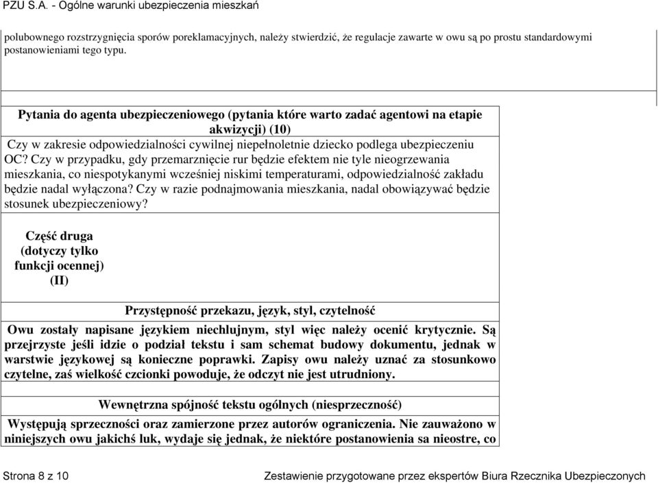 Czy w przypadku, gdy przemarznięcie rur będzie efektem nie tyle nieogrzewania mieszkania, co niespotykanymi wcześniej niskimi temperaturami, odpowiedzialność zakładu będzie nadal wyłączona?