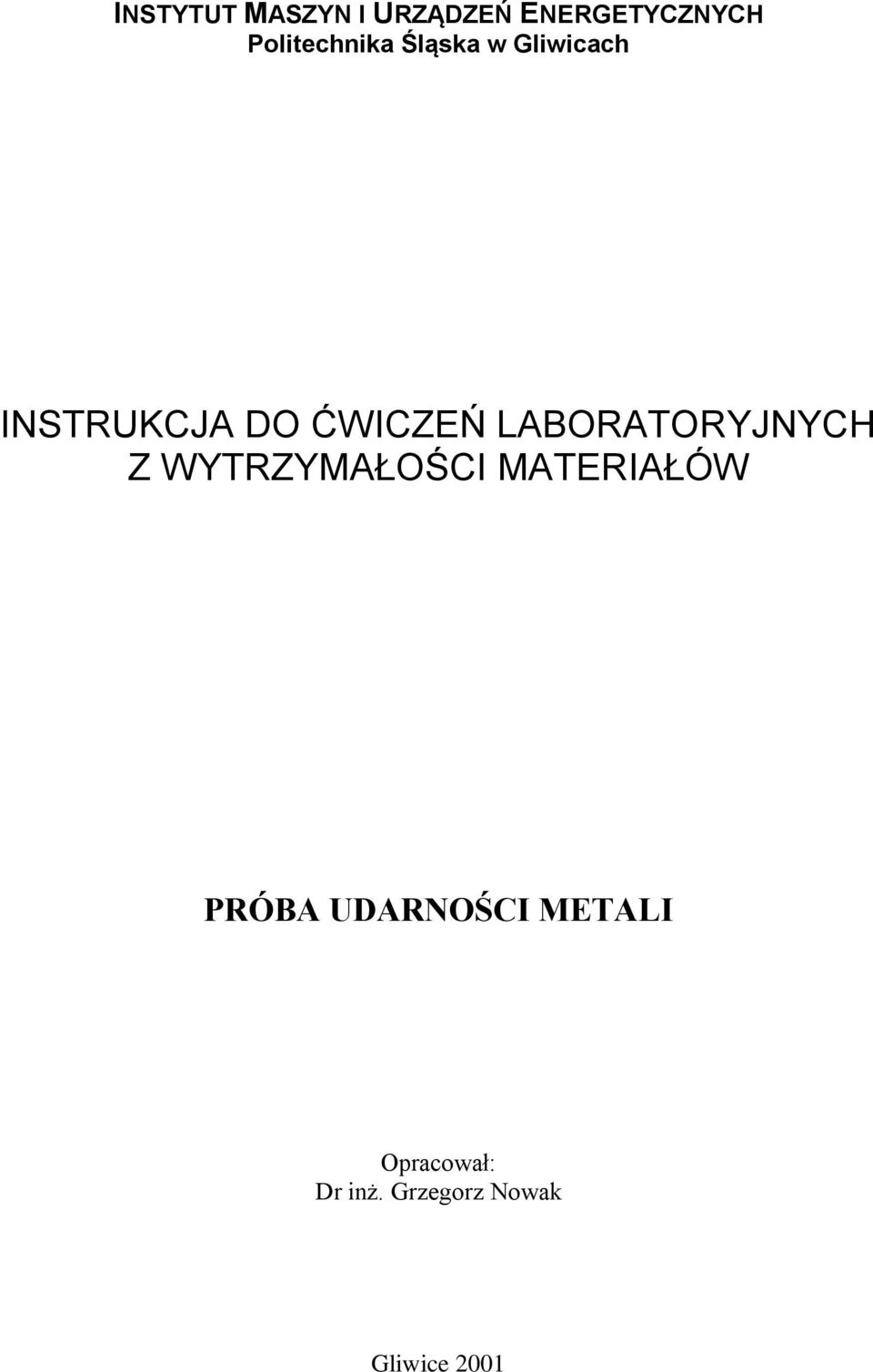 ĆWICZEŃ LABORATORYJNYCH Z WYTRZYMAŁOŚCI MATERIAŁÓW