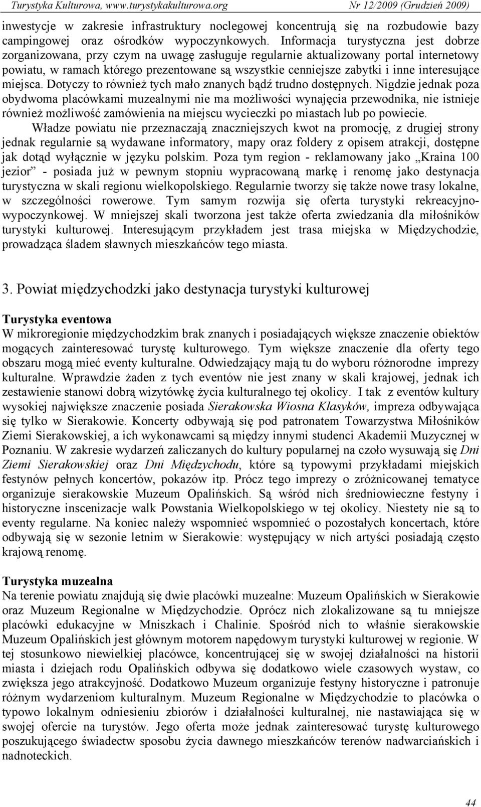 inne interesujące miejsca. Dotyczy to również tych mało znanych bądź trudno dostępnych.