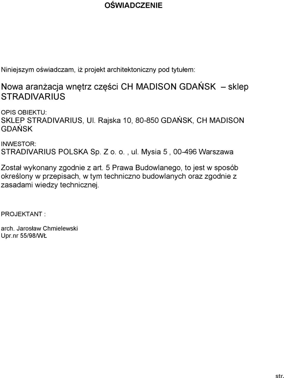 Z o. o., ul. Mysia 5, 00-496 Warszawa Został wykonany zgodnie z art.