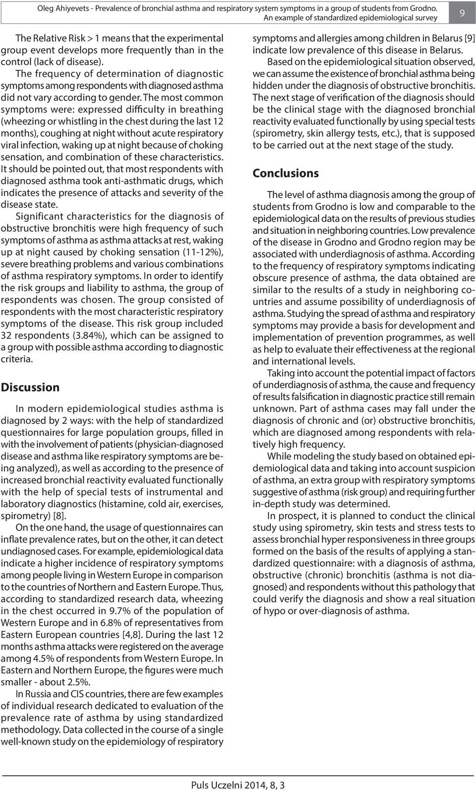 The frequency of determination of diagnostic symptoms among respondents with diagnosed asthma did not vary according to gender.