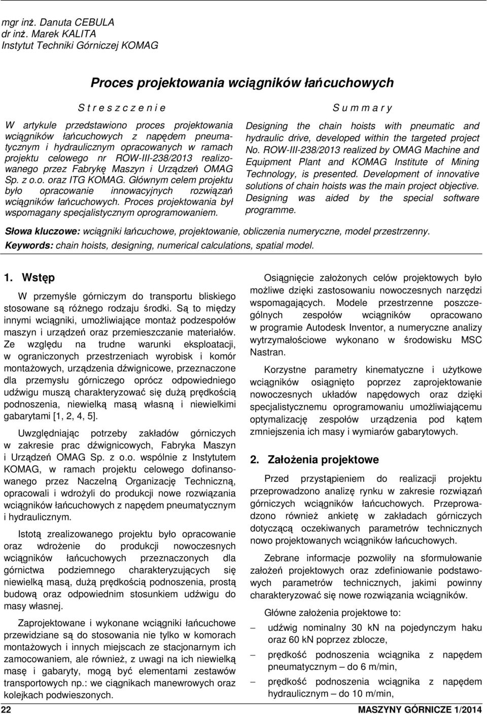 pneumatycznym i hydraulicznym opracowanych w ramach projektu celowego nr ROW-III-238/2013 realizowanego przez Fabrykę Maszyn i Urządzeń OMAG Sp. z o.o. oraz ITG KOMAG.