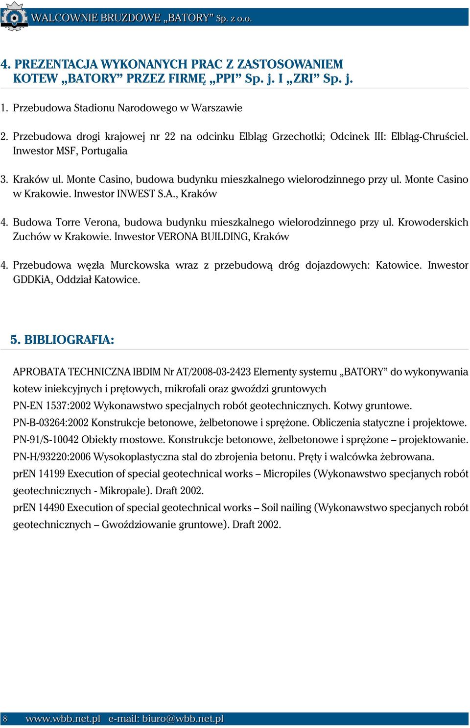 Monte Casino w Krakowie. Inwestor INWEST S.A., Kraków 4. Budowa Torre Verona, budowa budynku mieszkalnego wielorodzinnego przy ul. Krowoderskich Zuchów w Krakowie. Inwestor VERONA BUILDING, Kraków 4.