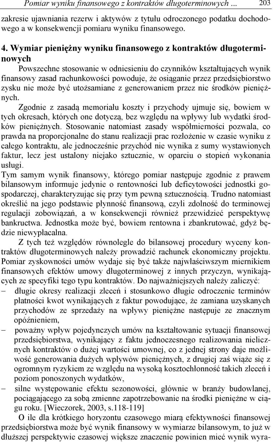przedsiębiorstwo zysku nie może być utożsamiane z generowaniem przez nie środków pieniężnych.