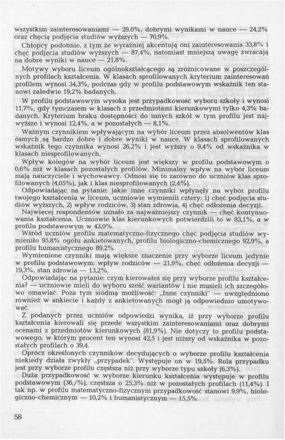M otyw y wyboru liceum ogólnokształcącego są zróżnicowane w poszczególnych profilach kształcenia.