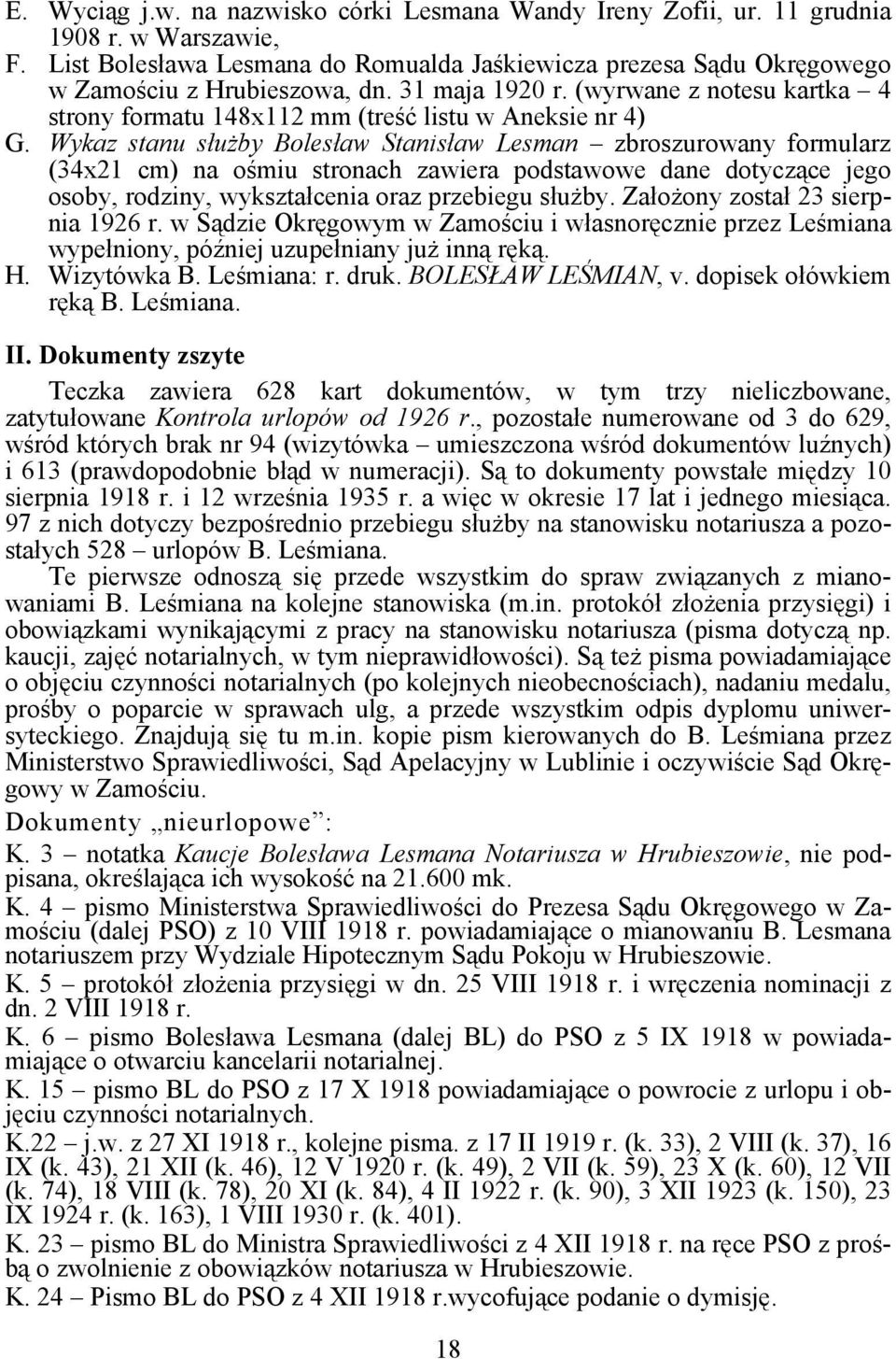 Wykaz stanu służby Bolesław Stanisław Lesman zbroszurowany formularz (34x21 cm) na ośmiu stronach zawiera podstawowe dane dotyczące jego osoby, rodziny, wykształcenia oraz przebiegu służby.
