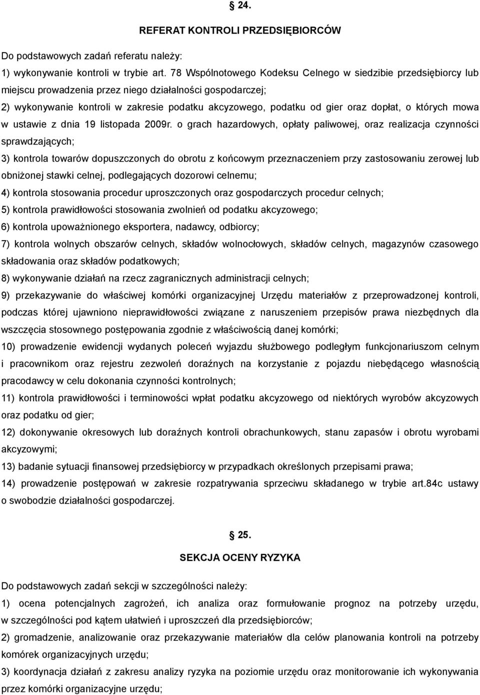 dopłat, o których mowa w ustawie z dnia 19 listopada 2009r.