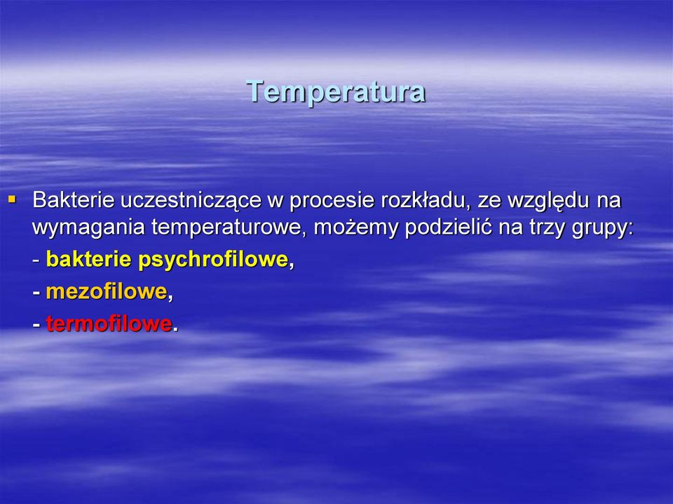 temperaturowe, możemy podzielić na trzy