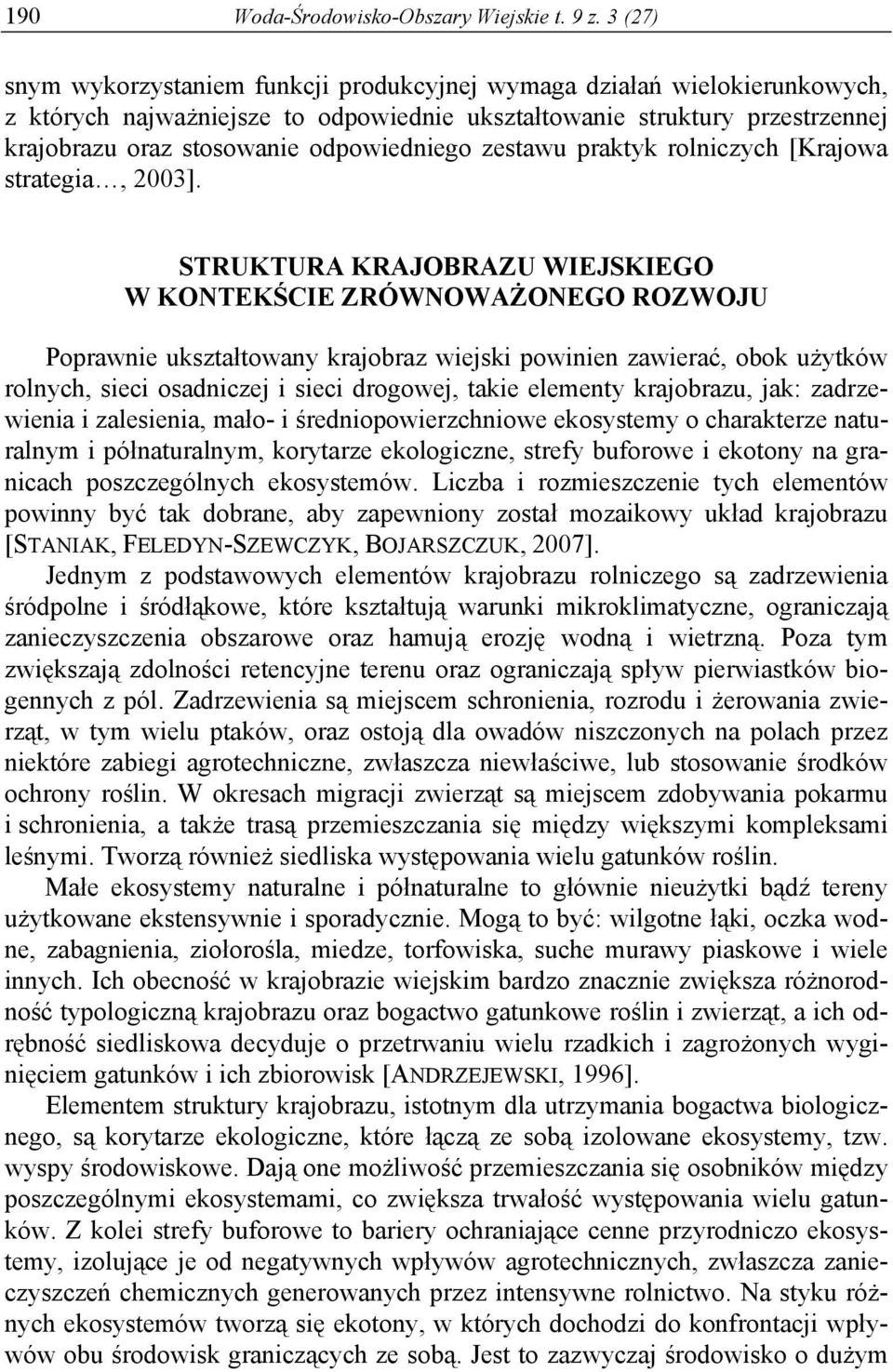 odpowiedniego zestawu praktyk rolniczych [Krajowa strategia, 2003].