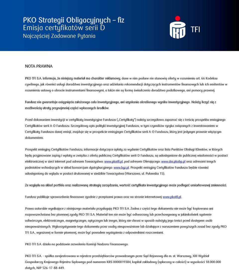 finansowymi, a także nie są formą świadczenia doradztwa podatkowego, ani pomocy prawnej.