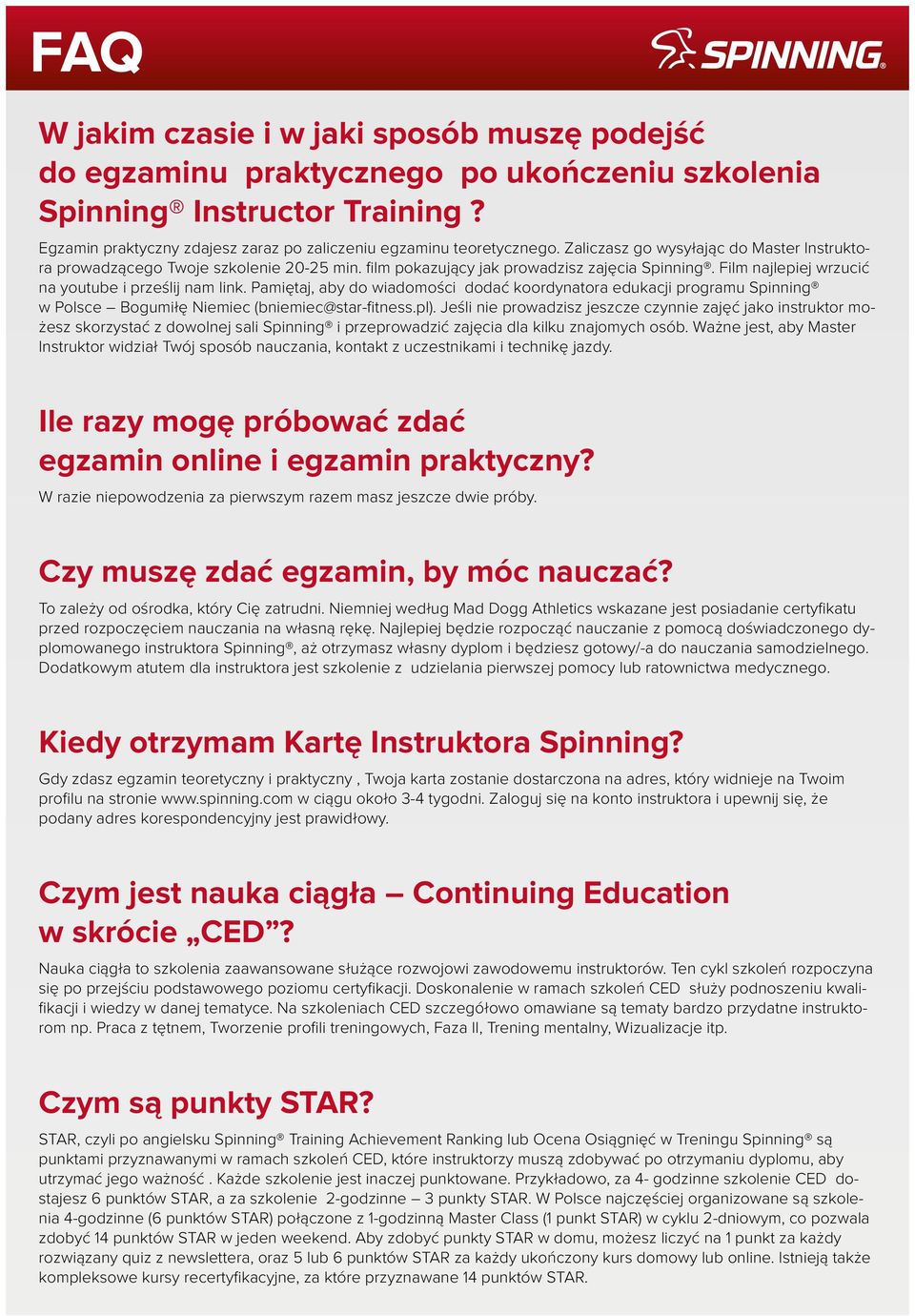 Pamiętaj, aby do wiadomości dodać koordynatora edukacji programu Spinning w Polsce Bogumiłę Niemiec (bniemiec@star-fi tness.pl).