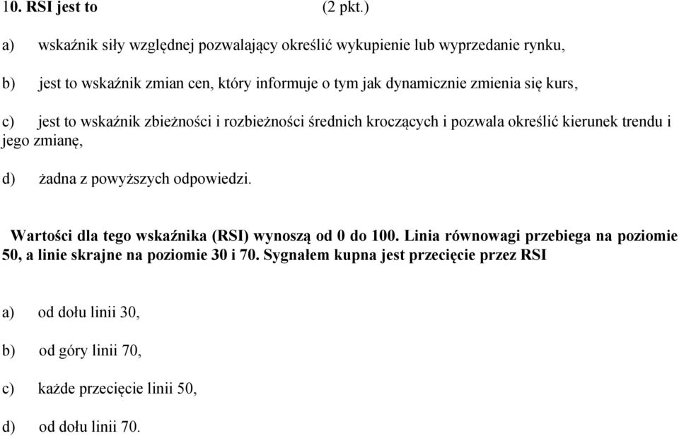 zmienia się kurs, c) jest to wskaźnik zbieżności i rozbieżności średnich kroczących i pozwala określić kierunek trendu i jego zmianę, d) żadna z