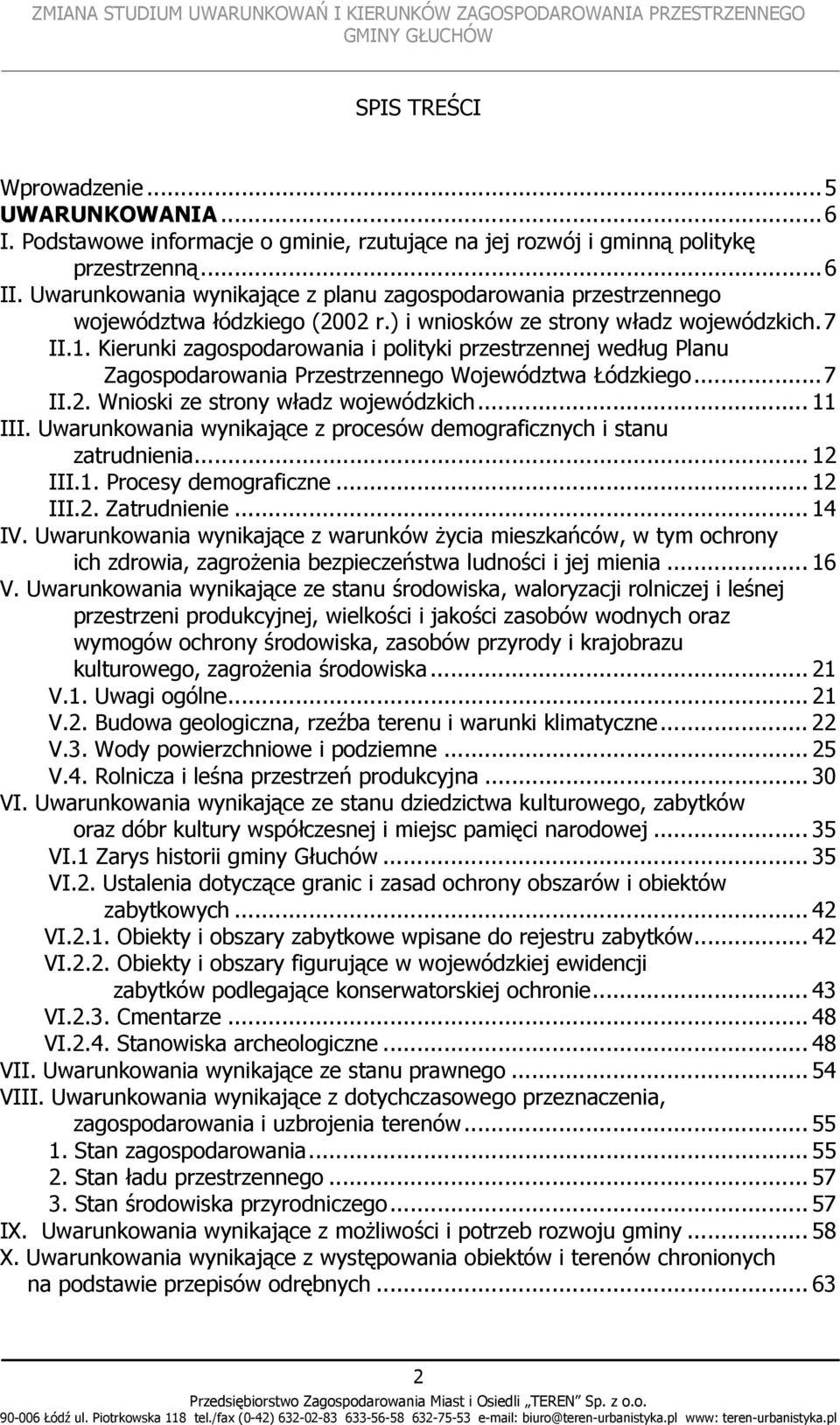 Kierunki zagospodarowania i polityki przestrzennej według Planu Zagospodarowania Przestrzennego Województwa Łódzkiego...7 II.2. Wnioski ze strony władz wojewódzkich... 11 III.