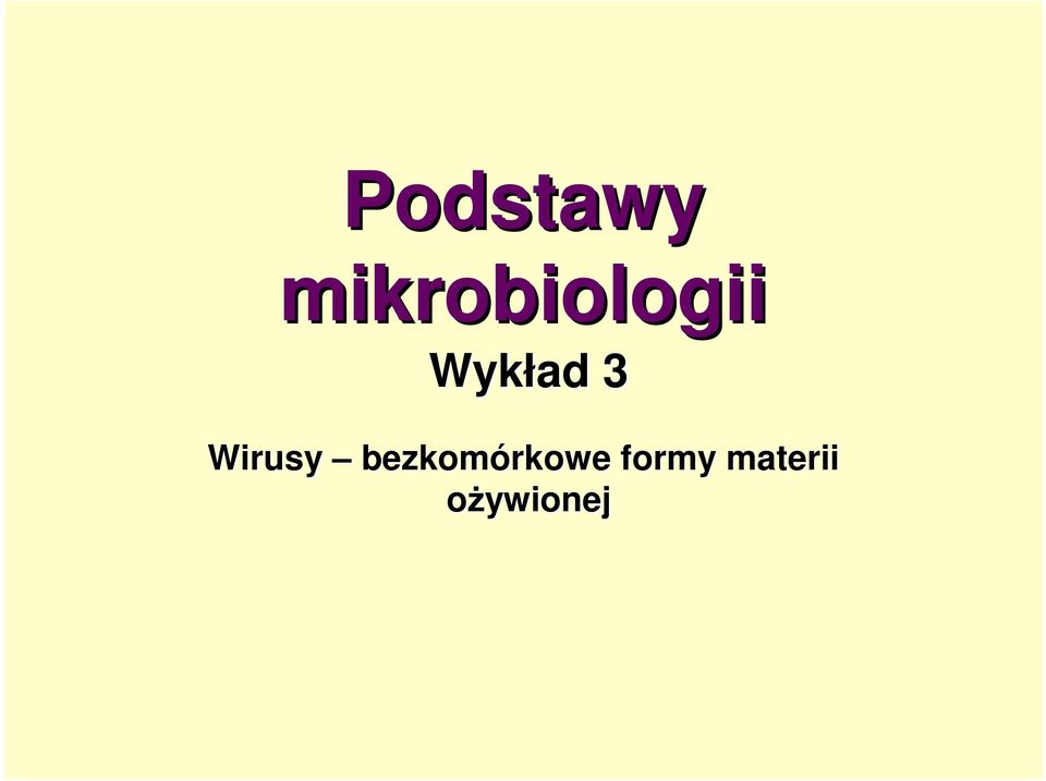 Wykład 3 Wirusy