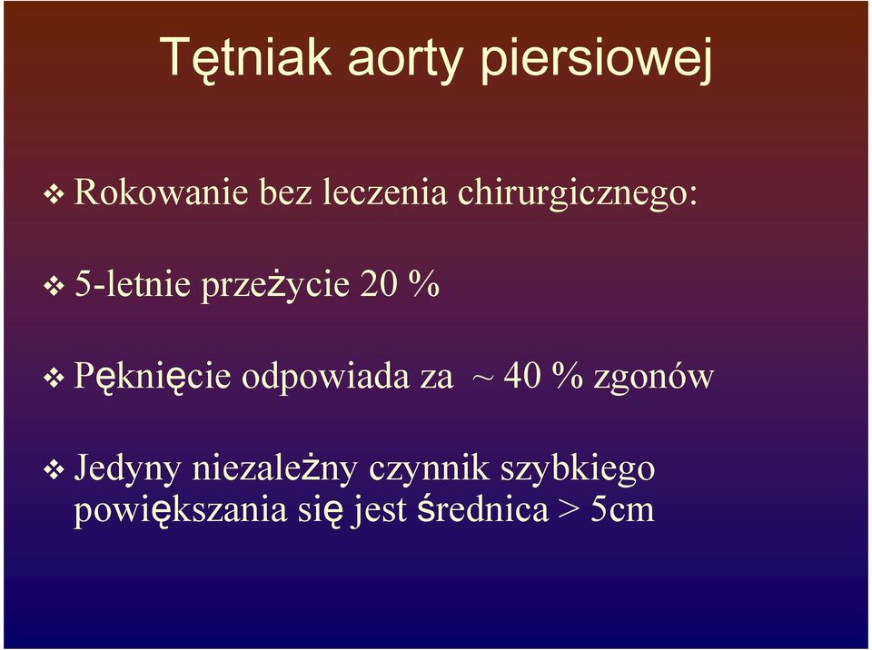 odpowiada za ~ 40 % zgonów Jedyny niezależny