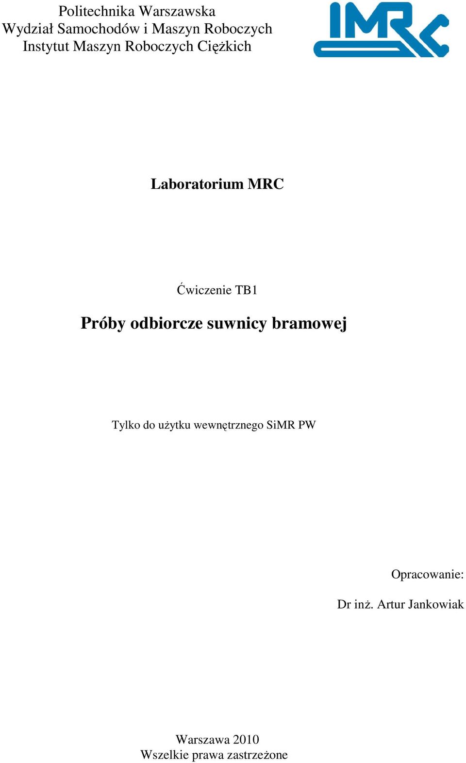 Próby odbiorcze suwnicy bramowej Tylko do użytku wewnętrznego SiMR