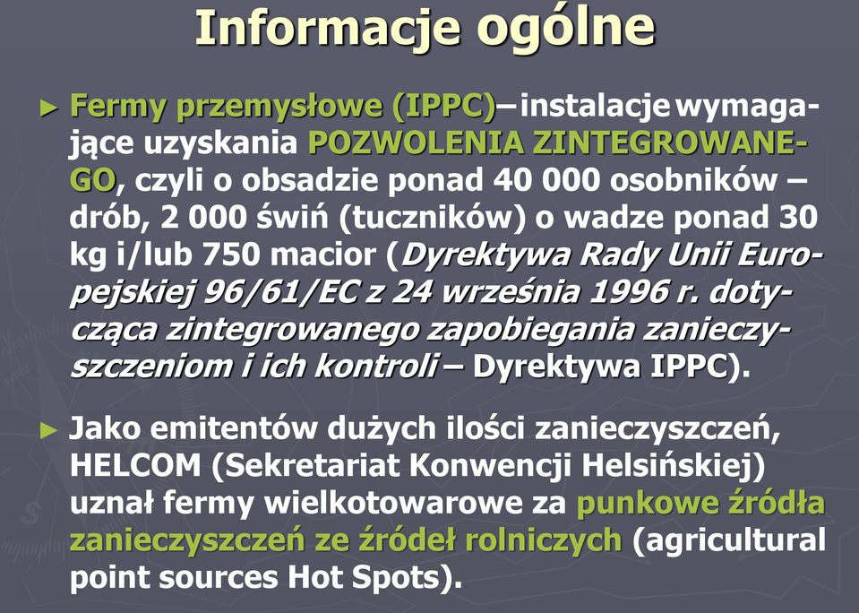 dotycząca zintegrowanego zapobiegania zanieczyszczeniom i ich kontroli Dyrektywa IPPC).