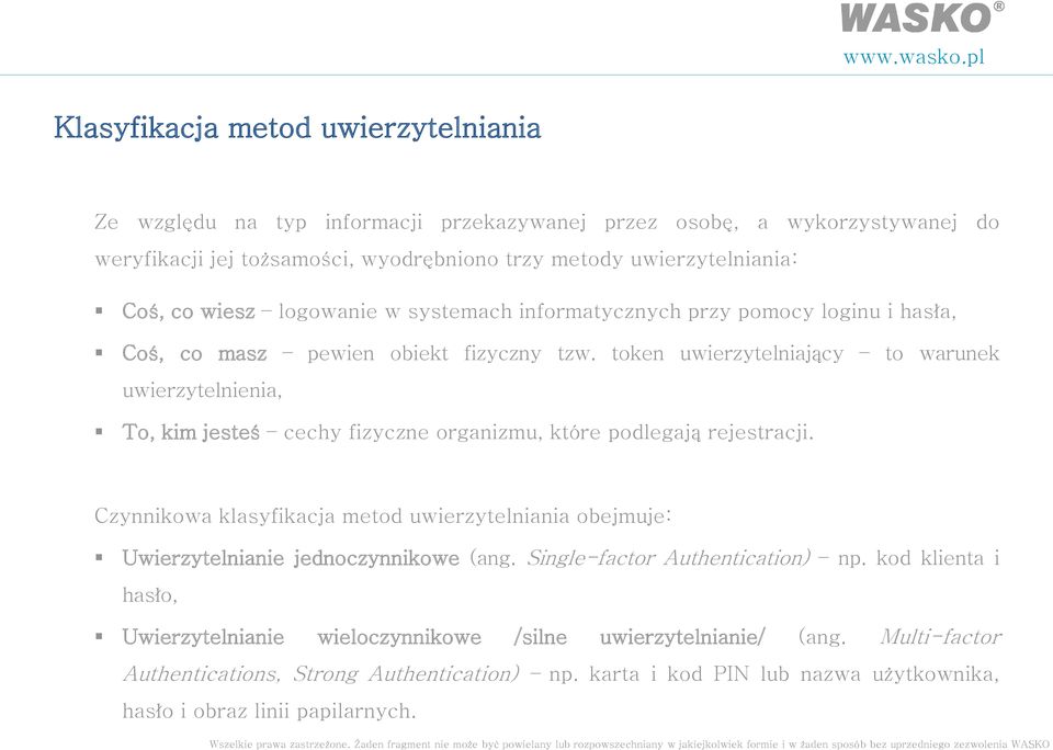 token uwierzytelniający to warunek uwierzytelnienia, To, kim jesteś cechy fizyczne organizmu, które podlegają rejestracji.