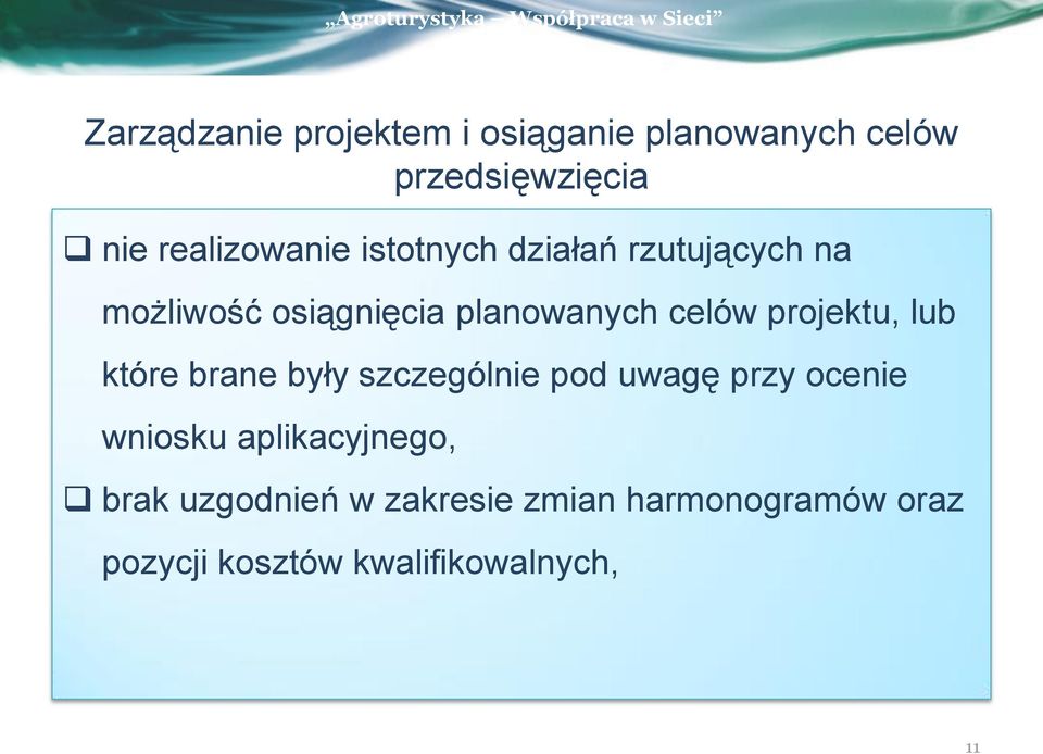 celów projektu, lub które brane były szczególnie pod uwagę przy ocenie wniosku