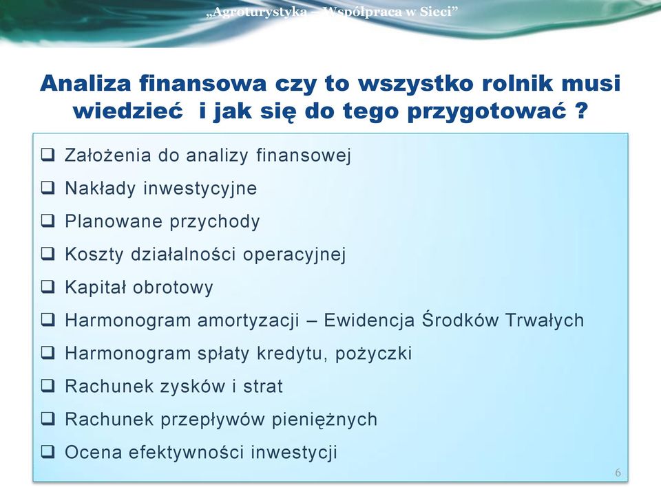 operacyjnej Kapitał obrotowy Harmonogram amortyzacji Ewidencja Środków Trwałych Harmonogram