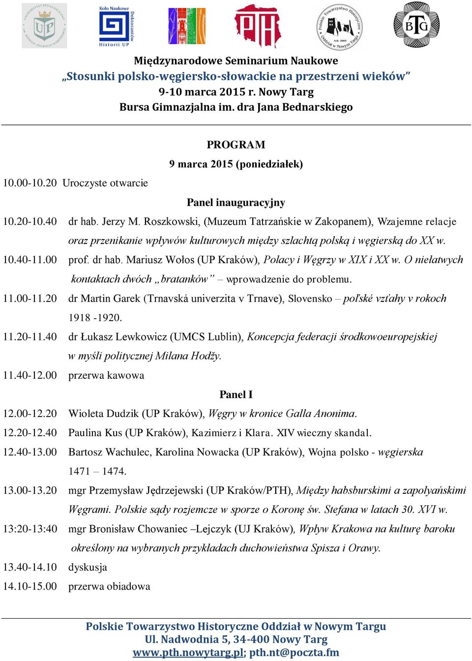 Mariusz Wołos (UP Kraków), Polacy i Węgrzy w XIX i XX w. O niełatwych kontaktach dwóch bratanków wprowadzenie do problemu. 11.00-11.