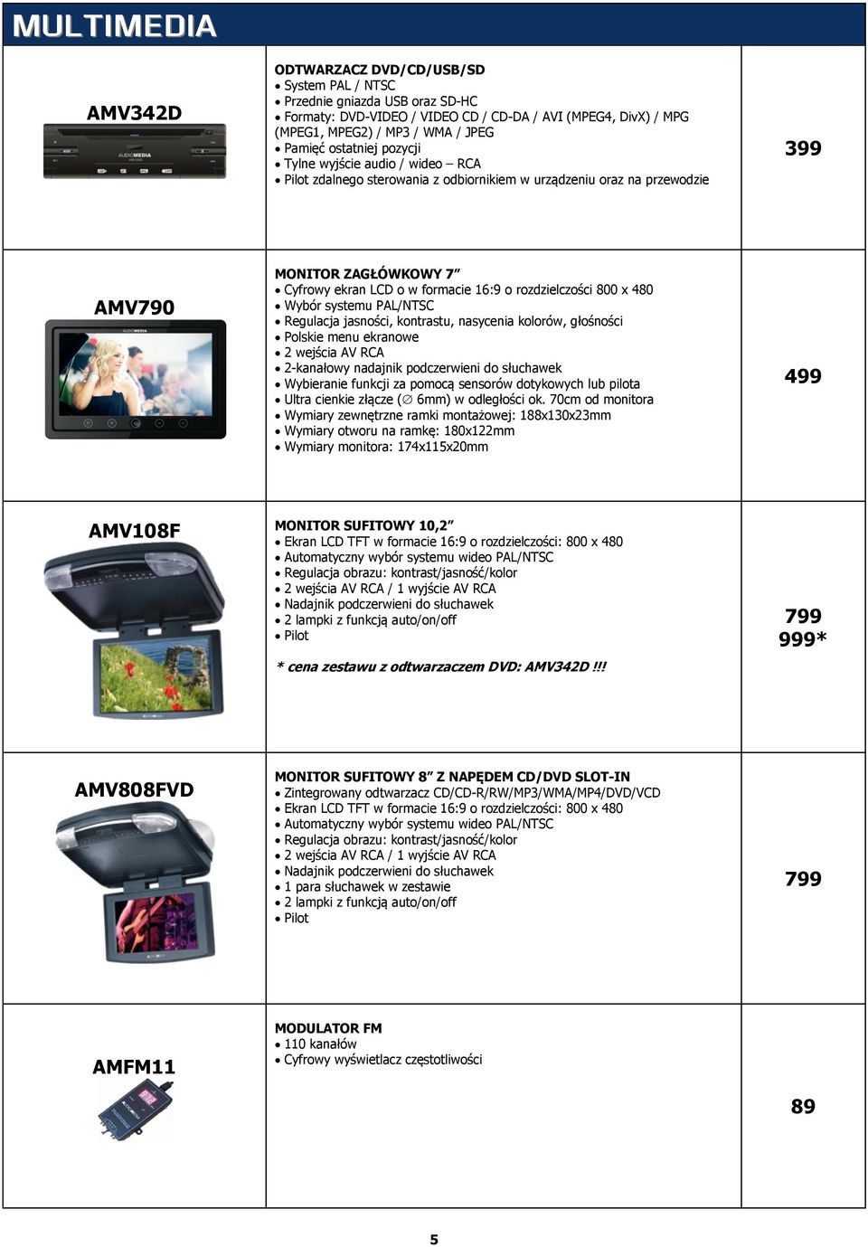 x 480 Wybór systemu PAL/NTSC Regulacja jasności, kontrastu, nasycenia kolorów, głośności Polskie menu ekranowe 2 wejścia AV RCA 2-kanałowy nadajnik podczerwieni do słuchawek Wybieranie funkcji za