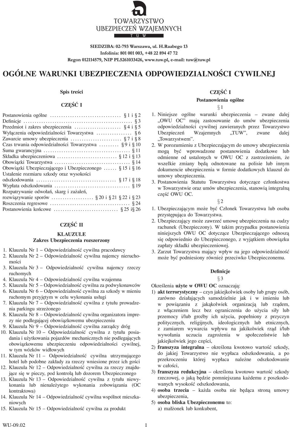 ........ 9 i 10 Suma gwarancyjna....................................... 11 Składka ubezpieczeniowa........................... 12 i 13 Obowiązki Towarzystwa.