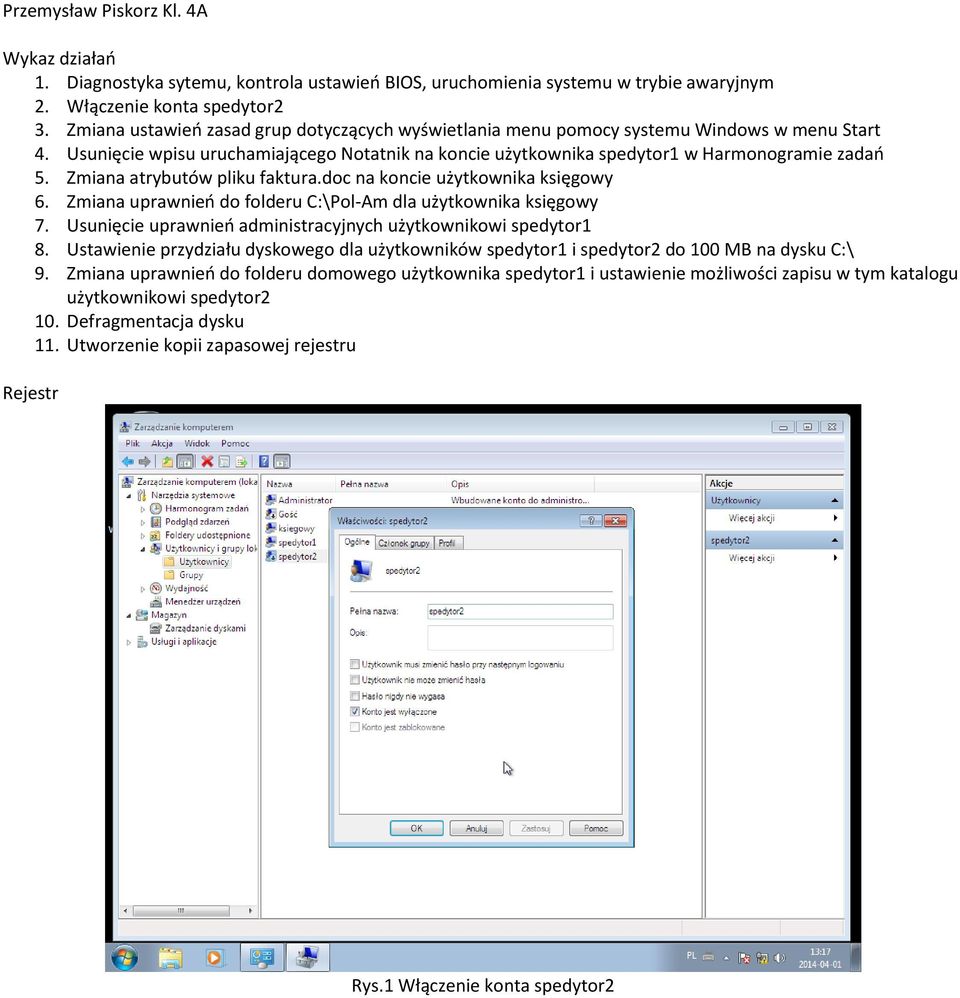Zmiana atrybutów pliku faktura.doc na koncie użytkownika księgowy 6. Zmiana uprawnień do folderu C:\Pol-Am dla użytkownika księgowy 7. Usunięcie uprawnień administracyjnych użytkownikowi spedytor1 8.