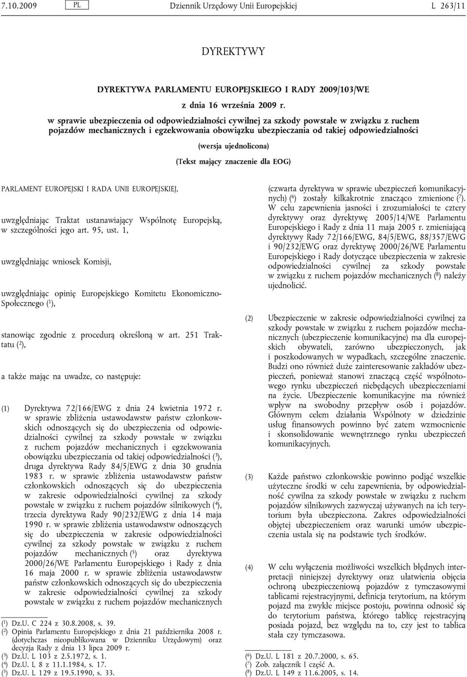 ujednolicona) (Tekst mający znaczenie dla EOG) PARLAMENT EUROPEJSKI I RADA UNII EUROPEJSKIEJ, uwzględniając Traktat ustanawiający Wspólnotę Europejską, w szczególności jego art. 95, ust.
