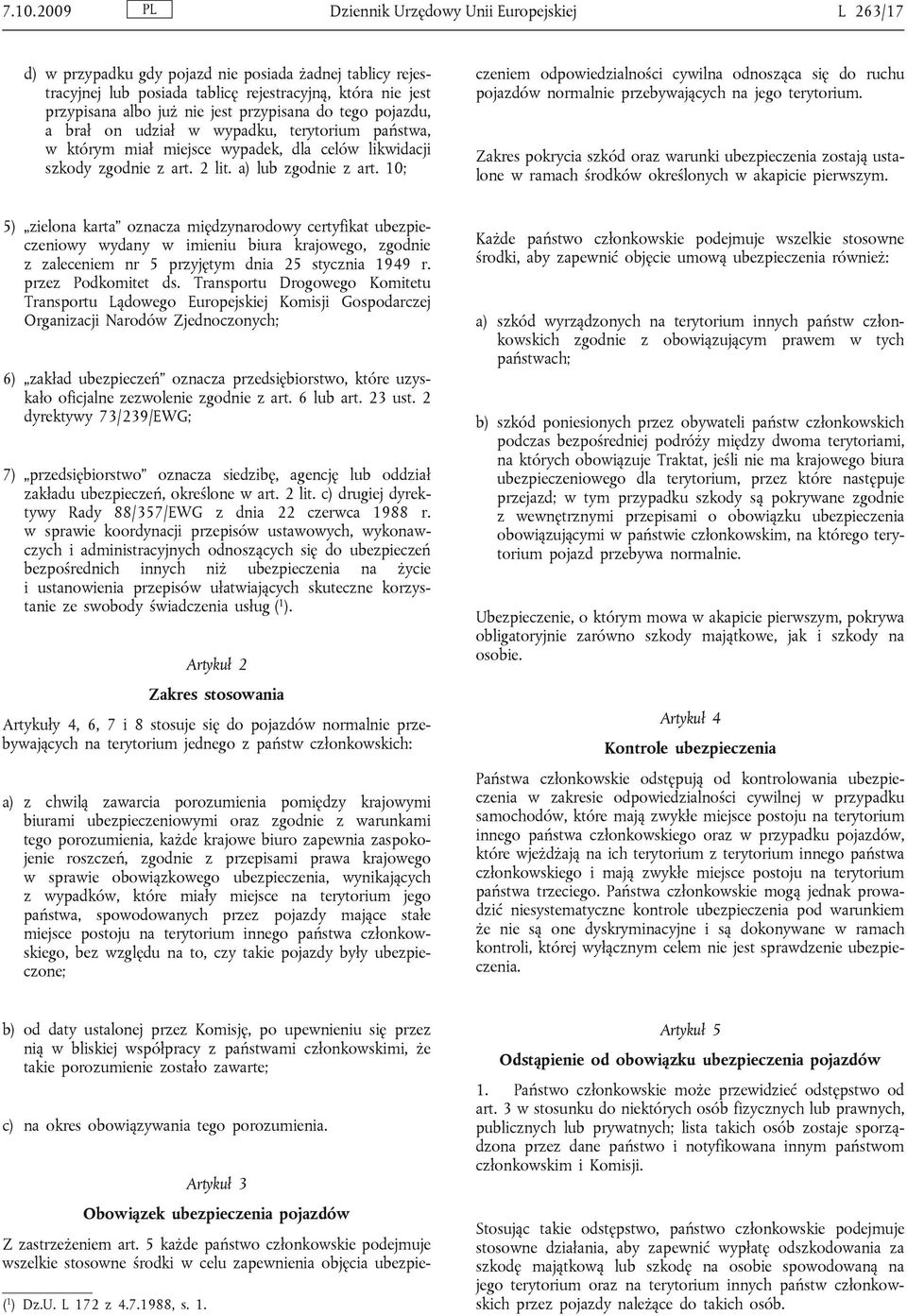 10; Artykuł 3 Obowiązek ubezpieczenia pojazdów Z zastrzeżeniem art.