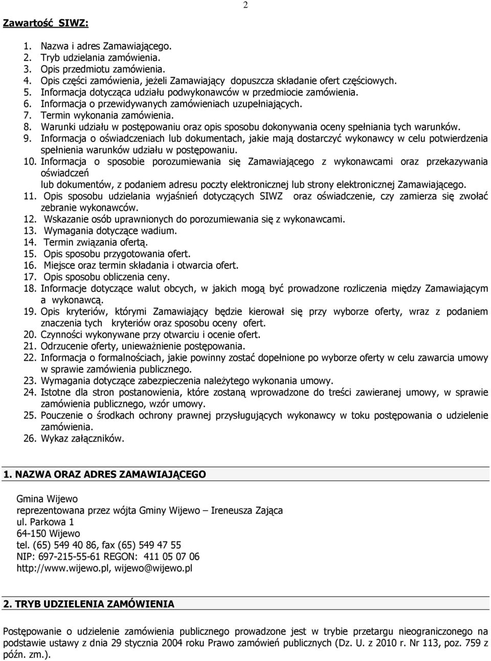 Warunki udziału w postępowaniu oraz opis sposobu dokonywania oceny spełniania tych warunków. 9.