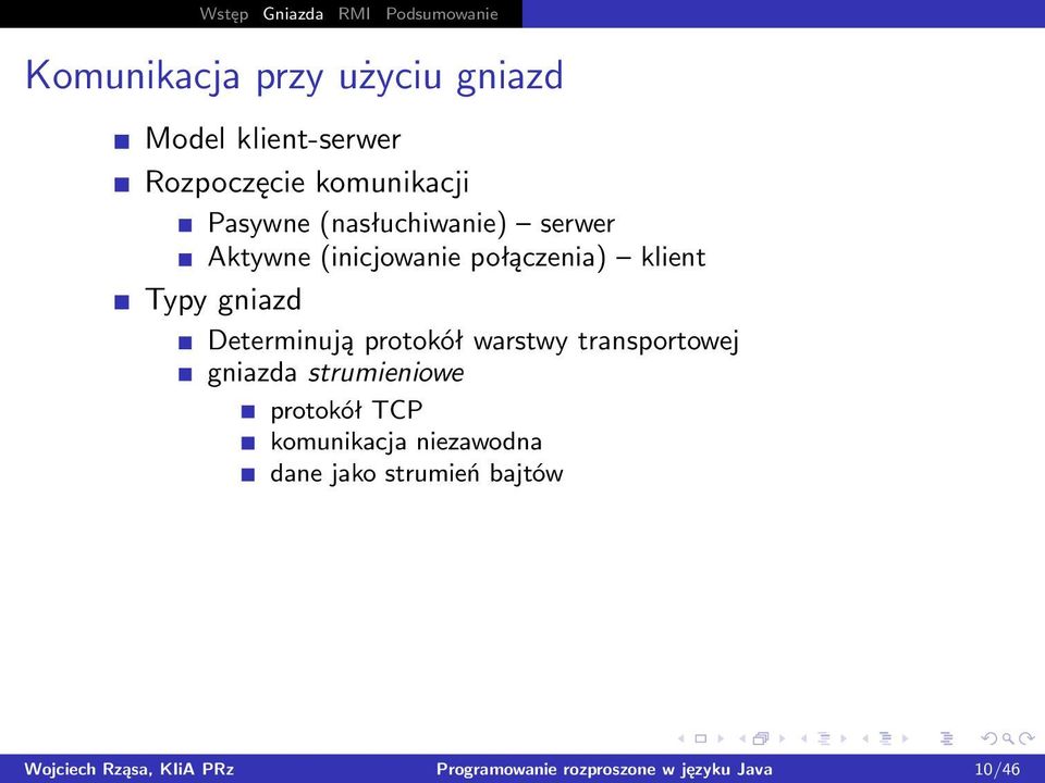 Determinują protokół warstwy transportowej gniazda strumieniowe protokół TCP komunikacja