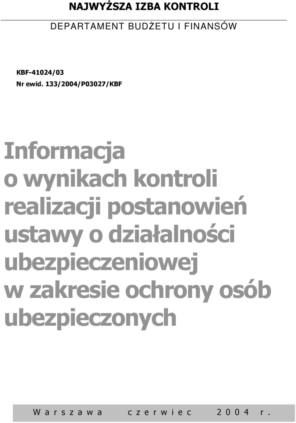 133/2004/P03027/KBF Informacja o wynikach kontroli realizacji