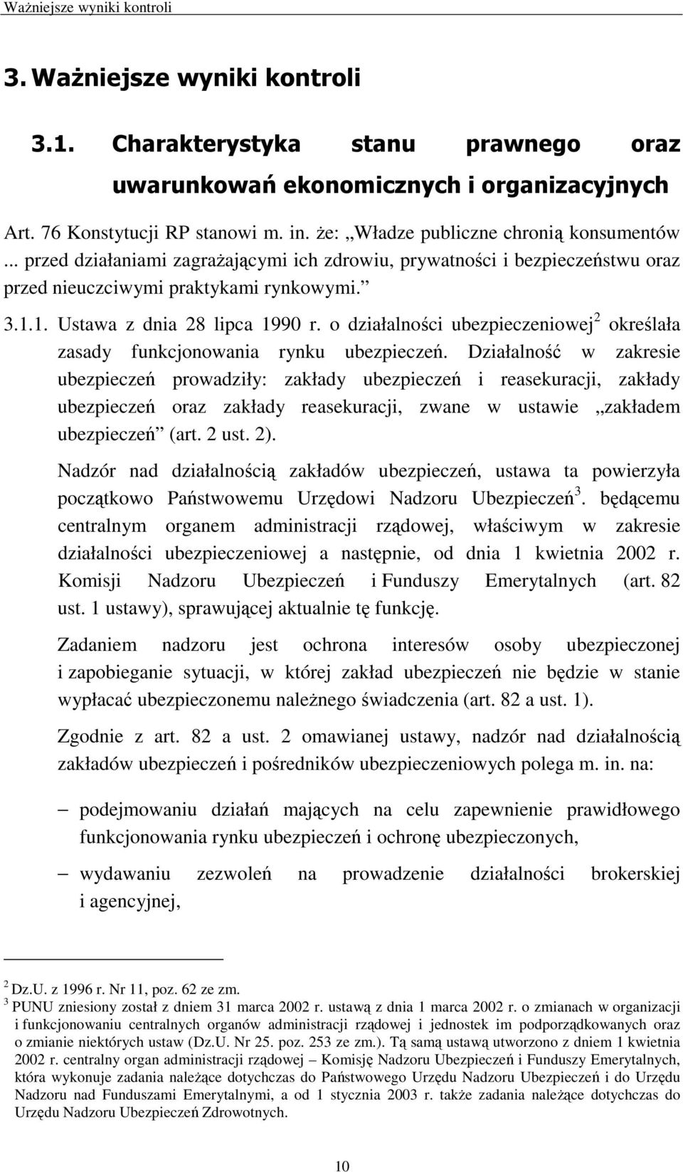 o działalności ubezpieczeniowej 2 określała zasady funkcjonowania rynku ubezpieczeń.