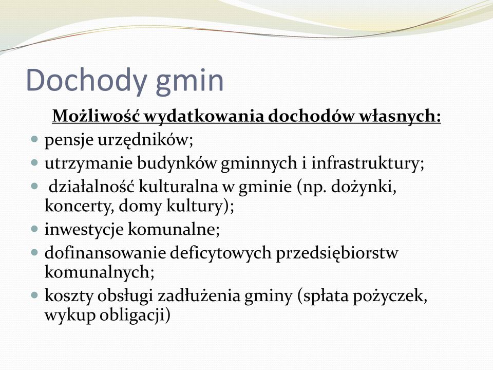 dożynki, koncerty, domy kultury); inwestycje komunalne; dofinansowanie deficytowych