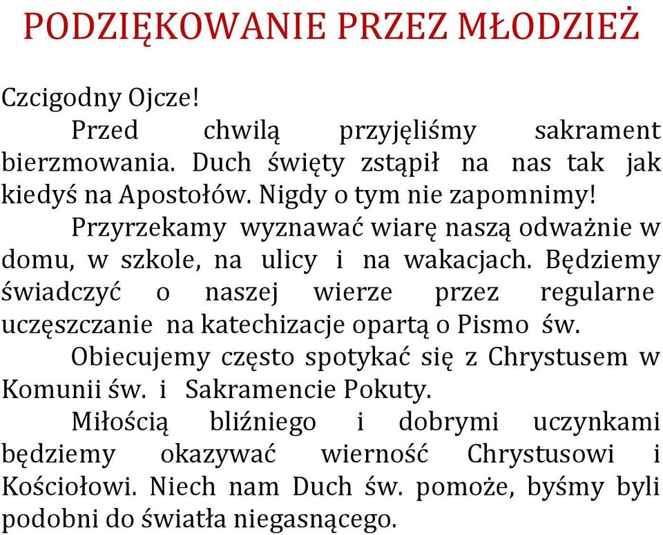 Będziemy świadczyć o naszej wierze przez regularne uczęszczanie na katechizacje opartą o Pismo św.