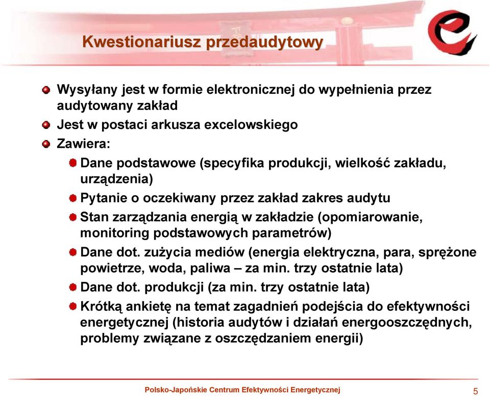 dot. zużycia mediów (energia elektryczna, para, sprężone powietrze, woda, paliwa za min. trzy ostatnie lata) Dane dot. produkcji (za min.