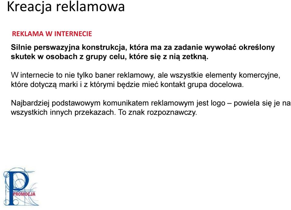 W internecie to nie tylko baner reklamowy, ale wszystkie elementy komercyjne, które dotyczą marki i z