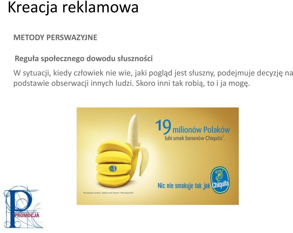 jaki pogląd jest słuszny, podejmuje decyzję na podstawie