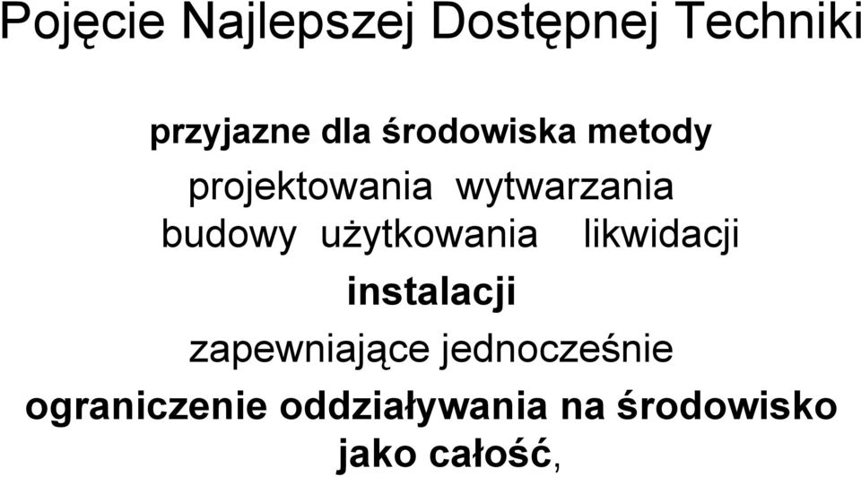 użytkowania likwidacji instalacji zapewniające