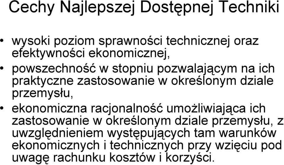 przemysłu, ekonomiczna racjonalność umożliwiająca ich zastosowanie w określonym dziale przemysłu, z