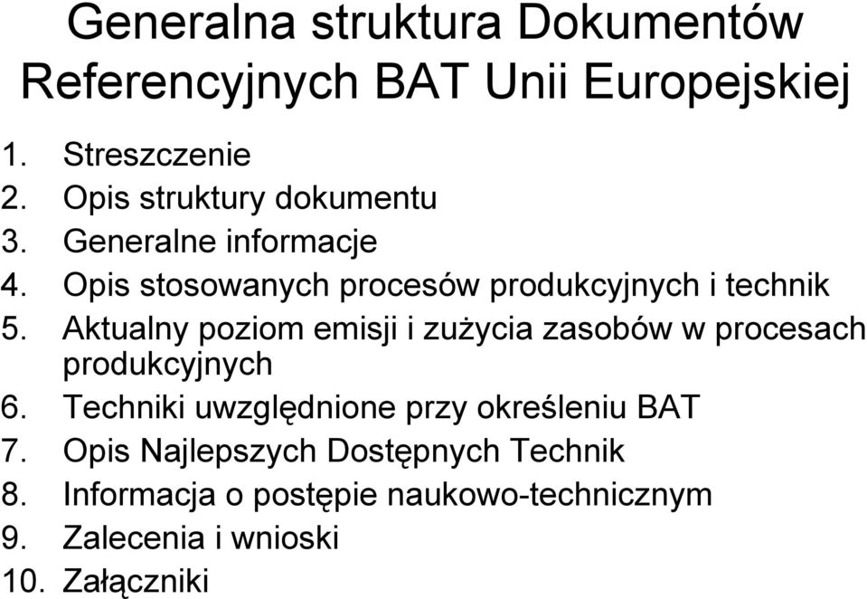 Aktualny poziom emisji i zużycia zasobów w procesach produkcyjnych 6.