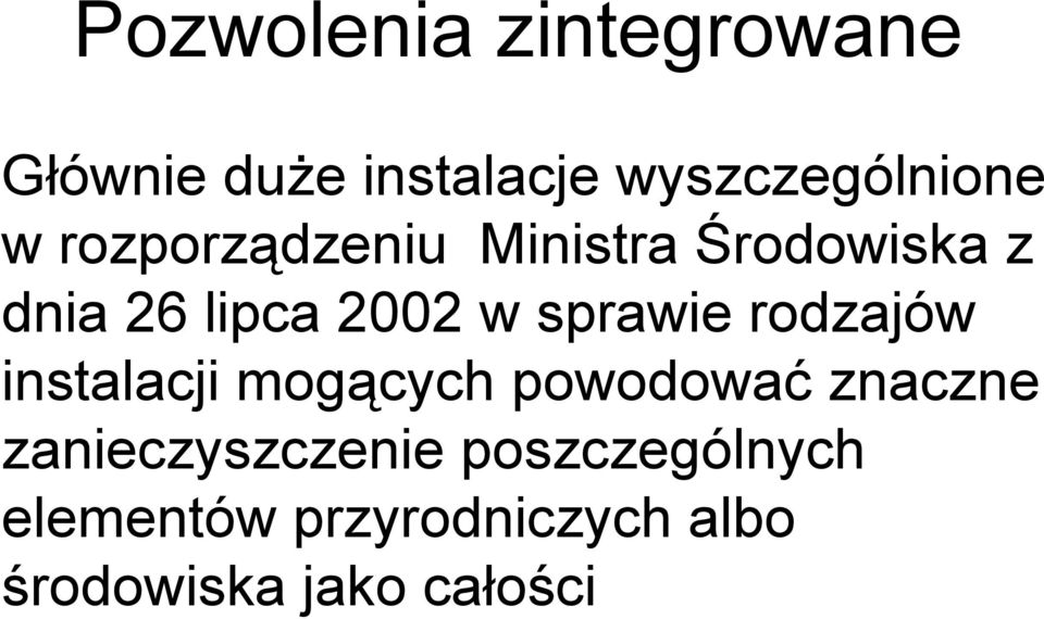 rodzajów instalacji mogących powodować znaczne zanieczyszczenie