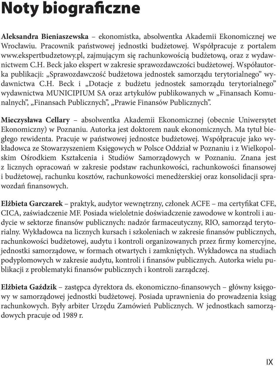 Współautorka publikacji: Sprawozdawczość budżetowa jednostek samorządu terytorialnego wydawnictwa C.H.