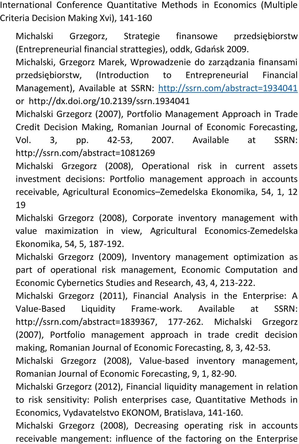 Michalski, Grzegorz Marek, Wprowadzenie do zarządzania finansami przedsiębiorstw, (Introduction to Entrepreneurial Financial Management), Available at SSRN: http://ssrn.