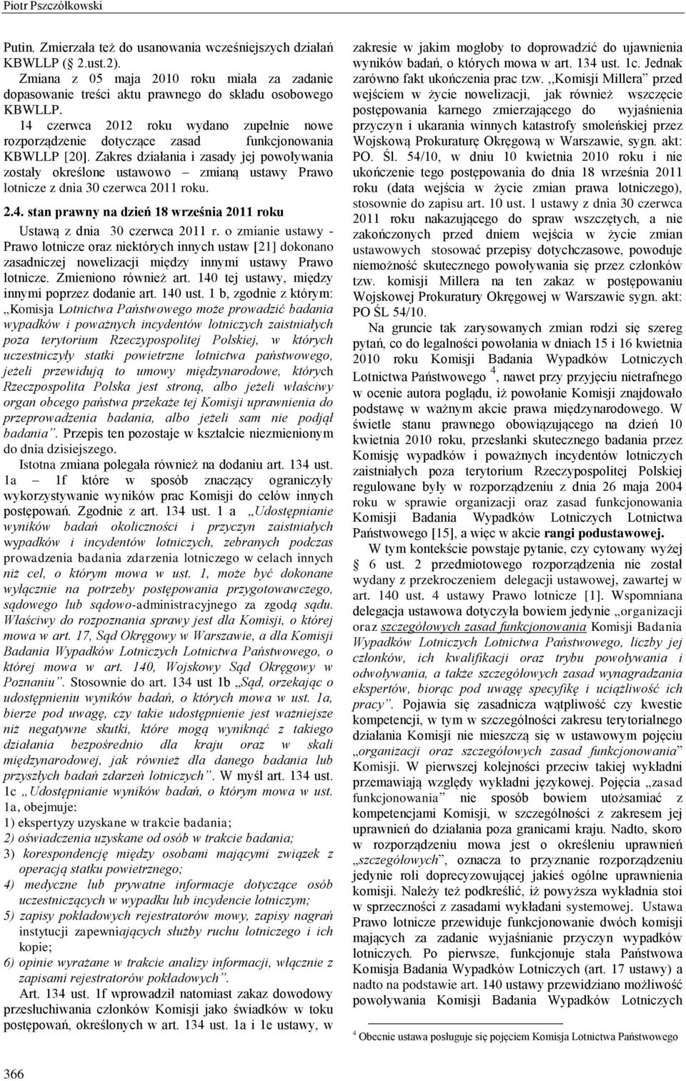 14 czerwca 2012 roku wydano zupełnie nowe rozporządzenie dotyczące zasad funkcjonowania KBWLLP [20].