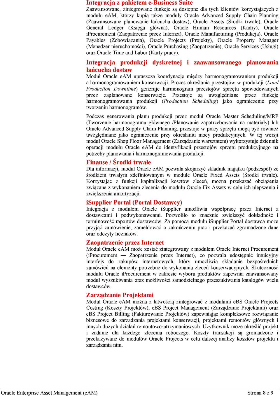 Oracle Manufacturing (Produkcja), Oracle Payables (Zobowiązania), Oracle Projects (Projekty), Oracle Property Manager (Menedżer nieruchomości), Oracle Purchasing (Zaopatrzenie), Oracle Services