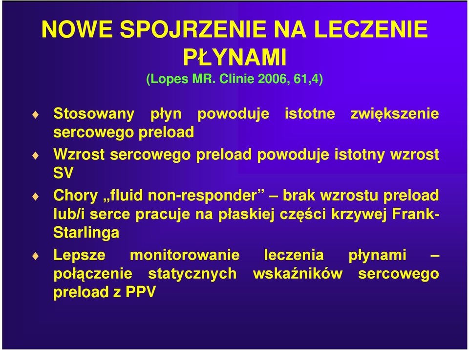 sercowego preload powoduje istotny wzrost SV Chory fluid non-responder brak wzrostu preload