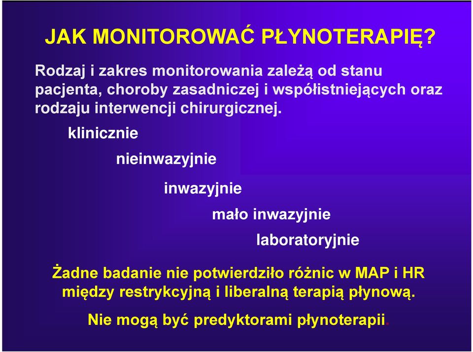 współistniejących oraz rodzaju interwencji chirurgicznej.